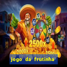 jogo da frutinha que paga dinheiro